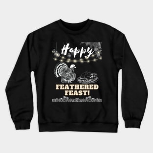 Happy feathered feast Crewneck Sweatshirt